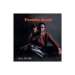 Freddie Scott - Cry to Me: The Best of Freddie Scott album