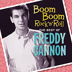 Freddy Cannon - Boom Boom Rock &#039;N&#039; Roll: The Best Of Freddy Cannon album