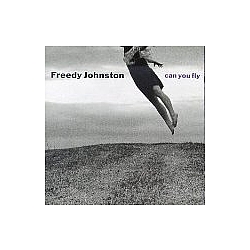 Freedy Johnston - Can You Fly альбом