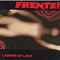 Frente! - Labour of Love альбом
