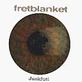 Fretblanket - Junkfuel альбом