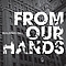 From Our Hands - Buildings Fall album