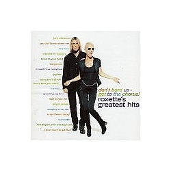 Roxette - Roxette&#039;s Greatest Hits Don&#039;t Bore Us Get To The Chorus album