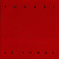 Fugazi - 13 Songs album