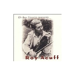 Roy Acuff - Oh Boy Classics Presents: Roy Acuff album
