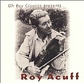Roy Acuff - Oh Boy Classics Presents: Roy Acuff album