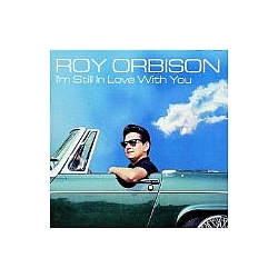 Roy Orbison - I&#039;m Still In Love With You album