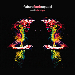 Future Funk Squad - Audio Damage альбом