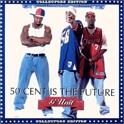 G-Unit - 50 Cent Is The Future album