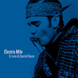 G. Love &amp; Special Sauce - The Electric Mile album