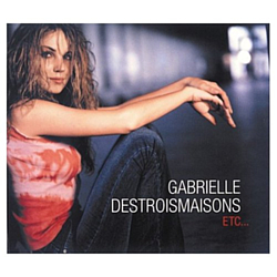 Gabrielle Destroismaisons - Etc... album