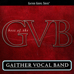 Gaither Vocal Band - The Best Of The Gaither Vocal Band album