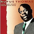 Rufus Thomas - Can&#039;t Get Away From This Dog альбом