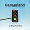 Garageland - Do What You Want album