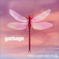 Garbage - You Look So Fine album