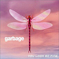 Garbage - You Look So Fine альбом