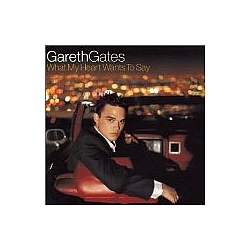 Gareth Gates - What My Heart Wants to Say (disc 1) альбом