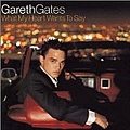 Gareth Gates - What My Heart Wants to Say (disc 1) album