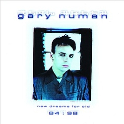 Gary Numan - New Dreams For Old 84:98 album