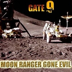 Gate 9 - Moon Ranger Gone Evil альбом