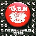 Gbh - The Punk Singles 1981-1984 альбом
