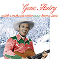 Gene Autry - Rudolph The Red Nosed Reindeer and other Christmas Classics альбом