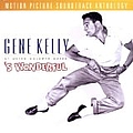 Gene Kelly - Gene Kelly At Metro-Goldwyn-Mayer: &#039;S Wonderful - Motion Picture Soundtrack Anthology album