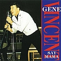 Gene Vincent - The Gene Vincent Box Set (disc 4: Say Mama) альбом