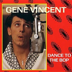 Gene Vincent - The Gene Vincent Box Set (disc 2: Dance to the Bop) album