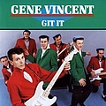 Gene Vincent - The Gene Vincent Box Set (disc 3: Git It) альбом