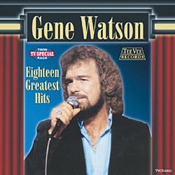 Gene Watson - Eighteen Greatest Hits альбом