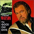 Gene Watson - The Good Ole Days альбом
