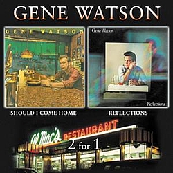 Gene Watson - Reflections / Should I Come Home альбом