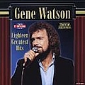 Gene Watson - 18 Greatest Hits album