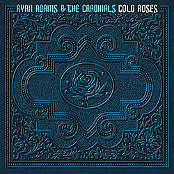 Ryan Adams &amp; The Cardinals - Cold Roses album