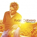 Ryan Cabrera - Take It All Away альбом
