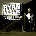 Ryan Leslie - Used 2 Be album