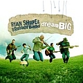Ryan Shupe And Rubberband - Dream Big album