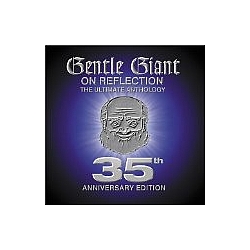 Gentle Giant - On Reflection: The Ultimate Anthology альбом
