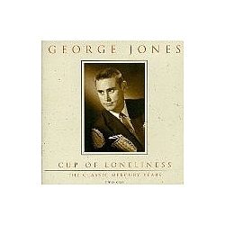 George Jones - Cup Of Loneliness: The Classic Mercury Years альбом