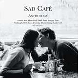 Sad Cafe - Anthology альбом