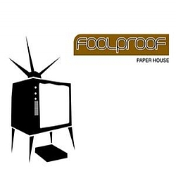 Foolproof - Paper House альбом
