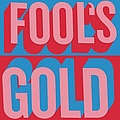 Fools Gold - Fool&#039;s Gold album