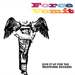 Force Vomit - Give It Up For The Trustfund Rockers album