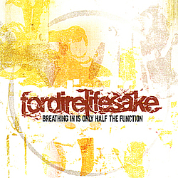 Fordirelifesake - Breathing In Is Only Half the Function album