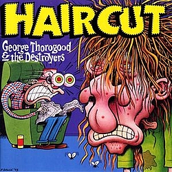 George Thorogood &amp; The Destroyers - Haircut album
