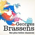 Georges Brassens - Georges Brassens : ses plus belles chansons album