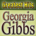 Georgia Gibbs - Greatest Hits Georgia Gibbs album