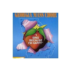 Georgia Mass Choir - I Sing Because I&#039;m Happy альбом