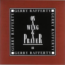 Gerry Rafferty - On A Wing &amp; A Prayer альбом